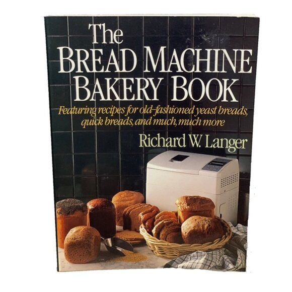 The Bread Machine Bakery Book Paperback Richard W. Langer 1991 Little Brown & Co - Picture 1 of 9